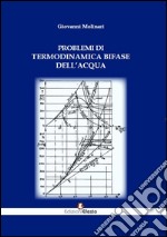 Problemi di termodinamica bifase dell'acqua libro