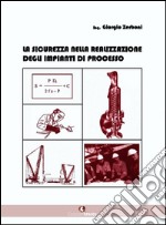 La sicurezza nella realizzazione degli impianti di processo libro