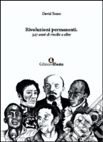 Rivoluzioni permanenti. 327 anni di rivolte e oltre libro