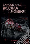 Sangue sulla decima legione libro di Franchetti Giorgio