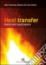 Heat transfer. Basics and applications libro