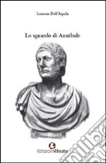 Lo sguardo di Annibale libro