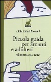 Piccola guida per amanti e adulteri (di mezza età e non) libro