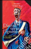 Diretto verso l'ignoto. Fuga dagli anni di piombo libro