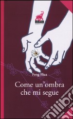 Come un'ombra che mi segue