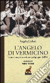 L'angelo di Vermicino. La mia vita prima e dopo quel giugno dell'81 libro