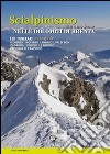 Scialpinismo e ciaspole nelle Dolomiti di Brenta. Scialpinismo classico e moderno. 130 itinerari libro