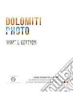 Dolomiti photo. I grandi fotografi delle Dolomiti. Ediz. italiana, inglese e tedesca. Vol. 2 libro