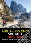 Anelli nelle Dolomiti. Vol. 1: Ebike e Mtb libro