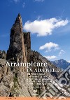 Arrampicare in Adamello. 55 vie di roccia e alpinismo classico libro