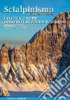 Scialpinismo ciaspole e freeride : Civetta, Pelmo, Dolomiti di Zoldo e Agordo : 61 itinerari Civetta, Moiazza, Pelmo, Bosconero, Pramper-Mezzodì, Tamer libro di Vascellari Francesco