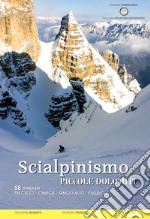 Scialpinismo nelle Piccole Dolomiti. 58 itinerari Tre Croci Carega Sengio Alto Pasubio