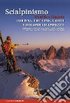 Scialpinismo. Freeride e ciaspole a Cortina, Tre cime, Cadini e Dolomiti d'Ampezzo. Lavaredo. Cadini. Cristallo. Nuvolau. Faloria. Tofane. Croda. Rossa. Fanis libro