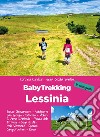 Lessinia. Babytrekking per famiglie. Le miniguide. Velo Veronese, Valdiporro, Bosco Chiesanuova, Erbezzo, San Giorgio, Passo Delle Fittanze, Sega Di Ala (TN), S. Anna Di Alfaedo, Molina libro