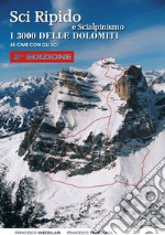 Sci ripido e scialpinismo. I 3000 delle Dolomiti. 50 cime con gli sci libro