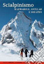 Scialpinismo. Marmarole, Antelao e Sorapiss. 106 itinerari libro