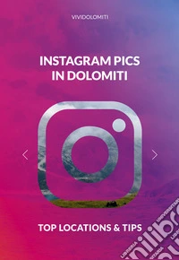 Instagram pics in Dolomiti. Top locations & tips