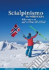 Scialpinismo in Norvegia. 100 itinerari scelti libro