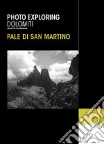 Photo exploring dolomiti Pale di San Martino. Ediz. illustrata libro