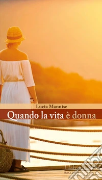 Quando la vita è donna