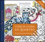 Come si cucina un sonetto. Scopri la poesia divertendoti! libro