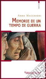 Memorie di un tempo di guerra libro