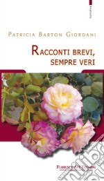 Racconti brevi, sempre veri libro