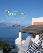 Panarea e l'architettura eoliana di Paolo J. Tilche libro