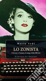 Lo zonista. Il dovere e l'amore al tempo della Olivetti libro