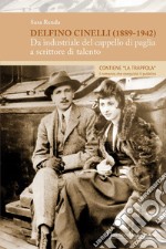 Delfino Cinelli (1889-1942). Da industriale del cappello di paglia a scrittore di talento