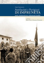 Antifascisti e partigiani di Impruneta. Storie, testimonianze e documenti inediti libro