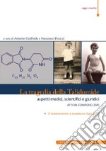 La tragedia della Talidomide. Aspetti medici, scientifici e giuridici. Atti del Convegno 2020