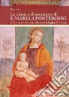 La chiesa e il monastero di S. Maria a Ponterosso Cinque secoli di storia nella terra di Figline Valdarno libro di Butti Paolo