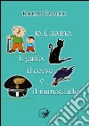 Io, il nonno, il gatto, il corvo e il maresciallo libro di Cavaliere Roberto