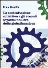La contrattazione collettiva e gli accordi separati nell'era della globalizzazione libro