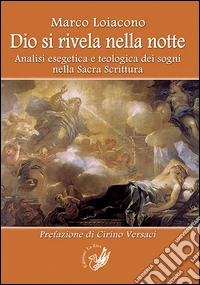 Dio si rivela nella notte. Analisi esegetica e teologica dei sogni nella Sacra Scrittura libro