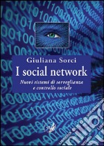 I social network. Nuovi sistemi di sorveglianza e controllo sociale