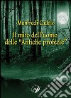 Il mito dell'uomo delle «Antiche profezie» libro di Cadelo Manfredi