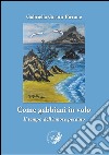 Come gabbiani in volo. Il tempo dell'amore perduto libro di Gisotti Pirrone Gabriella