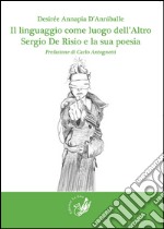 Il linguaggio come luogo dell'altro. Sergio De Risio e la sua poesia libro