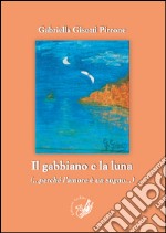 Il gabbiano e la luna (perché l'amore è un sogno)