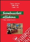 Scombussolati alLisbona. Riflessioni controvento libro