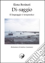 Di-saggio. Il linguaggio è terapeutico libro