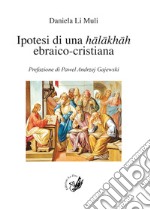 Ipotesi di una halakhah ebraico-cristiana libro