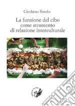 La funzione del cibo come strumento di relazione interculturale libro