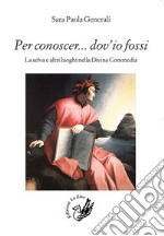 Per conoscer... dov'io fossi. La selva e altri luoghi nella Divina Commedia