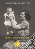 Sotto il cielo di Palermo libro