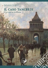 Il caso Tancredi. Una storia siciliana libro