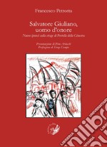 Salvatore Giuliano, uomo d'onore. Nuove ipotesi sulla strage di Portella della Ginestra libro