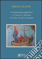 Il cristianesimo nella storia e il «pensiero» dell'uomo nel tempo che gli fu assegnato